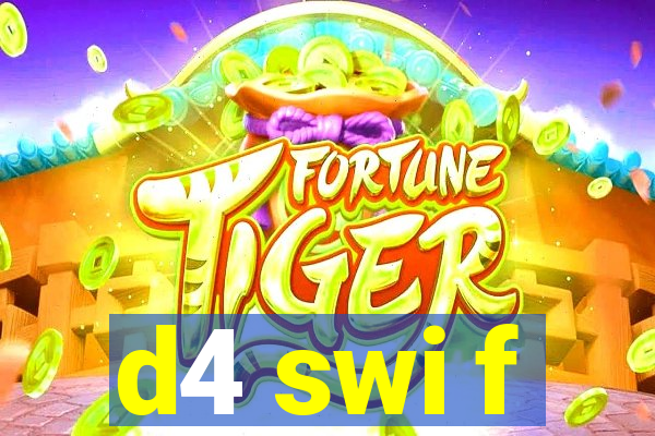 d4 swi f